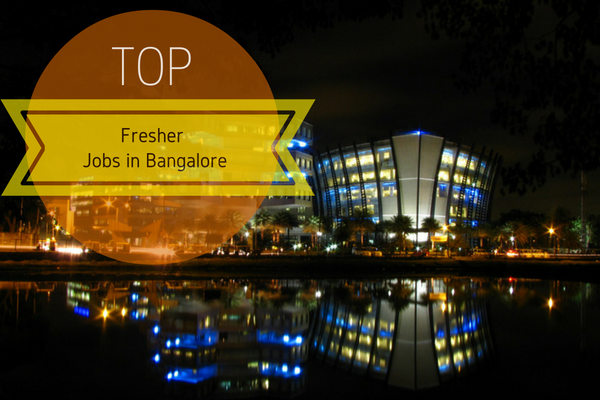 Top Fresher jobs in Bangalore