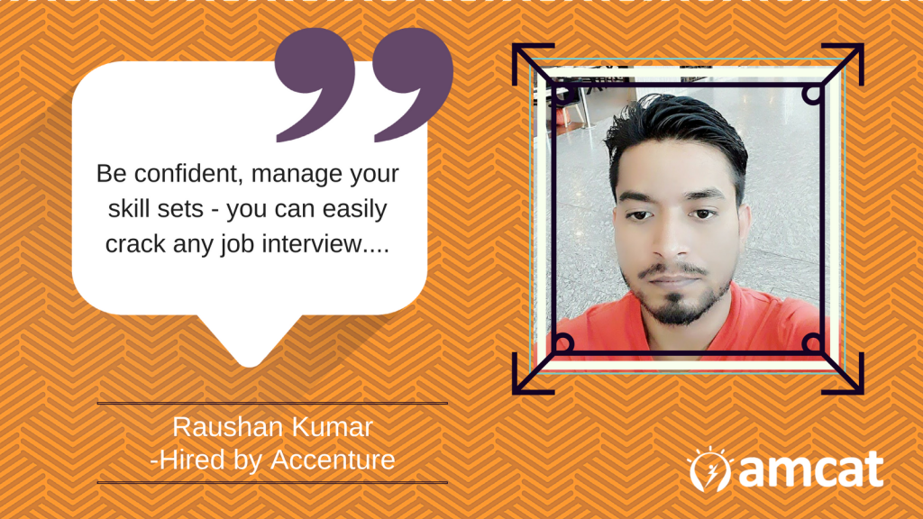 'Confidence and showcasing your skill sets (via the AMCAT test) is the way to success'.