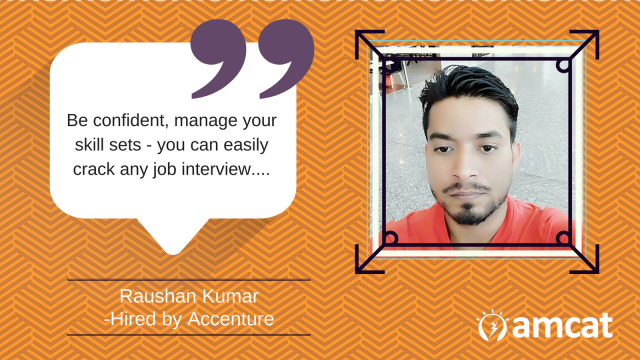 'Confidence and showcasing your skill sets (via the AMCAT test) is the way to success'.
