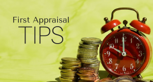 Tips to ensure you get a good first appraisal.