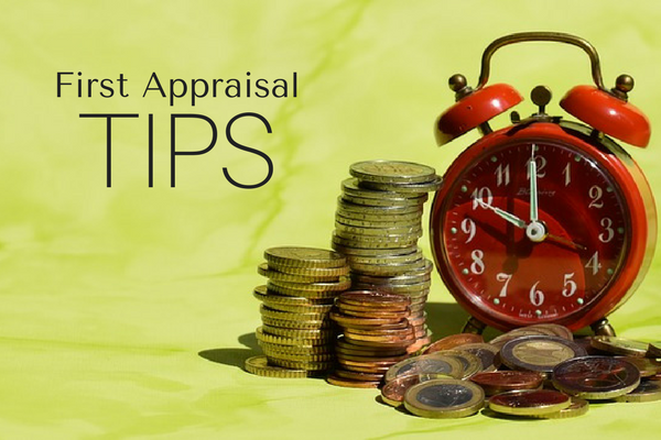 Tips to ensure you get a good first appraisal.