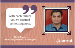 Rohit Tomar, one of our AMCAT achievers talks about failing hard to succeed.