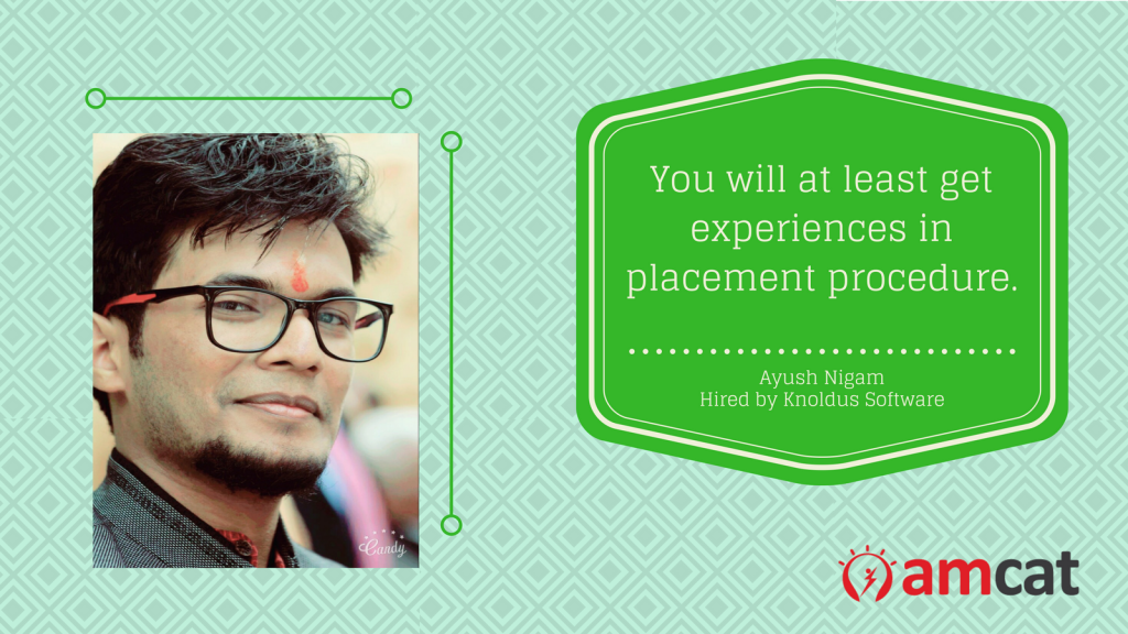 Our AMCAT achiever claims the test prepares you for life.