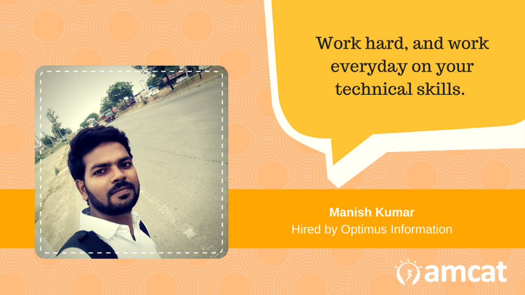 Manish Kumar, our AMCAT Achiever talks about hard-work and presentation.
