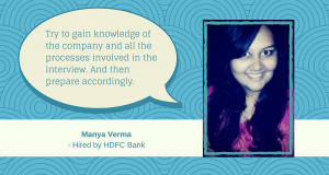 Manya Verma shares her advice on cracking the job interview.