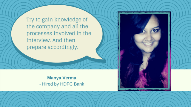 Manya Verma shares her advice on cracking the job interview.