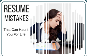 Writing a resume? Avoid these mistakes that can continue to haunt you beyond your interview round.