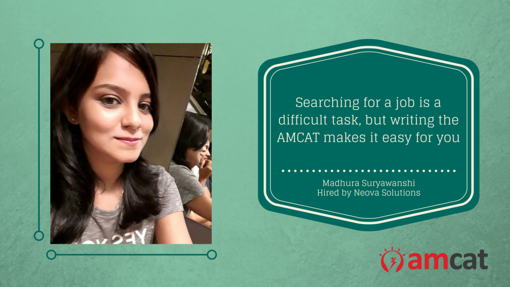How Madhura used the AMCAT to improve her job search chances. 