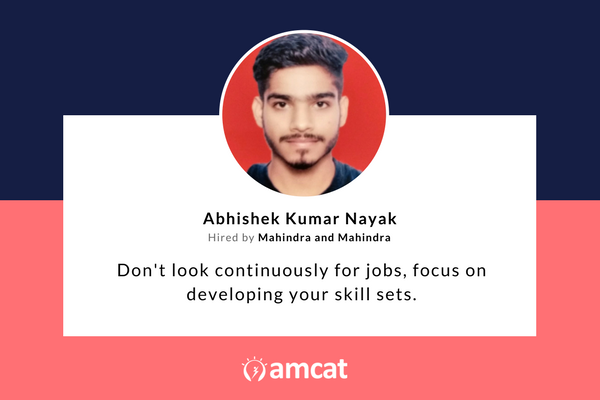 Abhishek Kumar Nayak explains how he made it to a Mahindra & Mahindra job.
