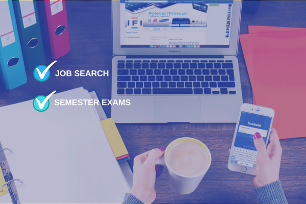How to balance both your semester exams and job search.