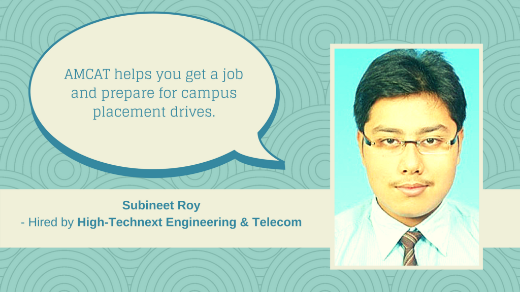 Subineet Roy recounts his success story with the AMCAT Test in this AMCAT review.