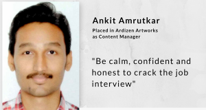 The key to a successful job interview is being calm and honest, says AMCAT achiever.