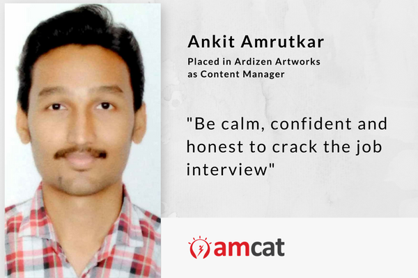 The key to a successful job interview is being calm and honest, says AMCAT achiever.