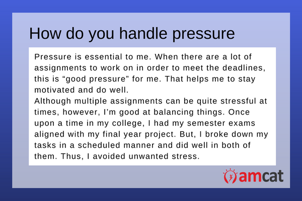 A model answer on How do you handle pressure.