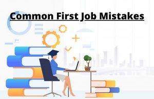 Mistakes In First Job