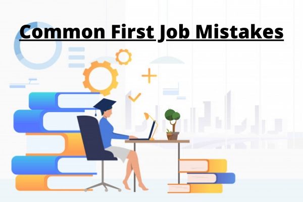 Mistakes In First Job