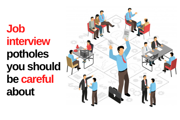 Be extra careful about these job interview blunders