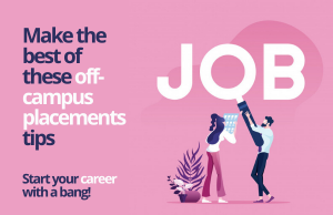 Off-campus placements is the way to your dream job