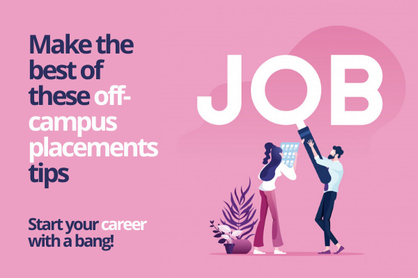 Off-campus placements is the way to your dream job