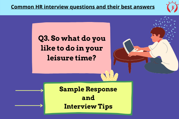 HR Interview So what do you like to do in your leisure time?