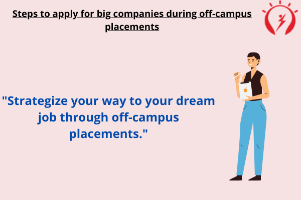 Steps to apply for big companies during off-campus placements