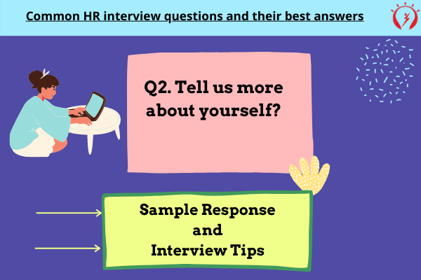 HR Interview -Tell us more about yourself?