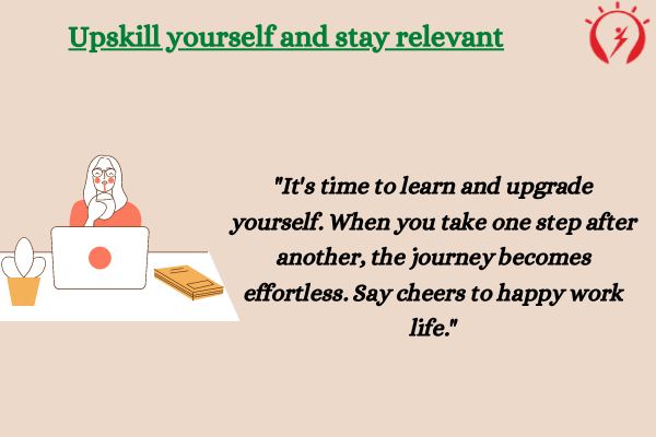 Upskill yourself and stay relevant