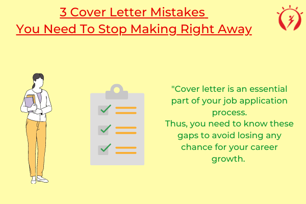 3 Cover Letter Mistakes You Need To Stop Making Right Away