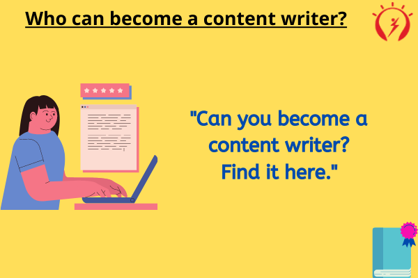 Who can become a content writer?