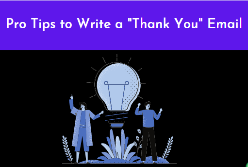 Pro Tips to Write a "Thank You" Email