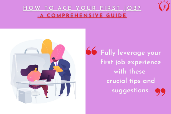 How to Ace your First Job?