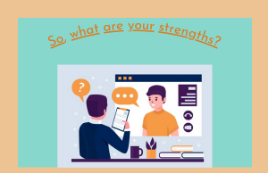 So, what are your strengths