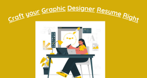 Craft your Graphic Designer Resume Right