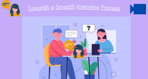 Towards a Smooth Interview Process