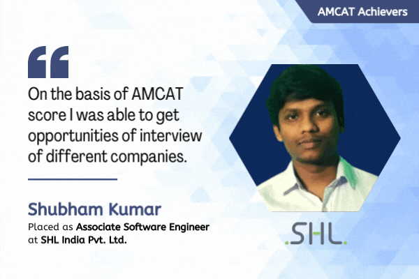 Shubham was enthusiastic about his career choices and had full confidence in AMCAT.
