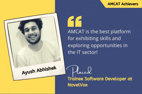 In this article, Ayush told us about his first job search, which he was able to achieve with the help of AMCAT. 