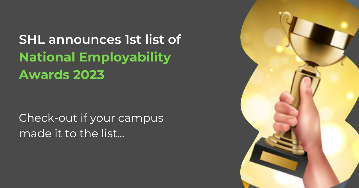 SHL India is pleased to announce the first list of colleges to be awarded the NEA 2023 for being among the Top 10% engineering campuses in India.