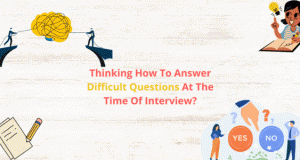 To ace difficult interview questions, a candidate should study the company and interviewer in detail. Candidates should identify right questions.