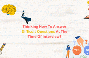 To ace difficult interview questions, a candidate should study the company and interviewer in detail. Candidates should identify right questions.