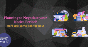 Serving a notice period for a minimum of one, two, or three months is another hurdle, which you have to get through while starting.