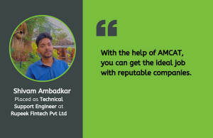 One of my best career choices, particularly in terms of my professional career, was enrolling for AMCAT.
