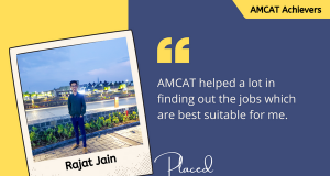 The AMCAT exam is a one-stop solution for all of your professional problems, according to Rajat, a candidate we recently spoke with.
