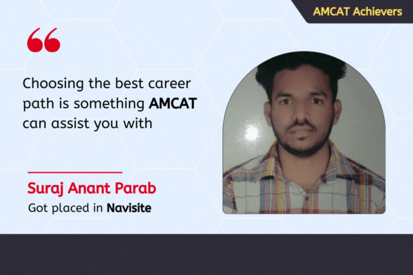 Enrolling in the AMCAT was one of my wisest career decisions, especially in terms of my professional career. 