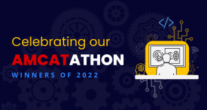 We are thrilled to announce the AMCATathon 2022 results. In addition to the results, we are proud of the performance of our candidates.