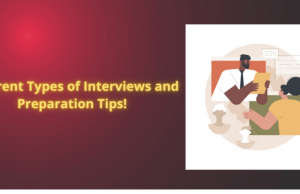 Different Types of Interviews and Preparation Tips for Them