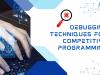 Debugging is an essential skill for any programmer, but it becomes even more critical in competitive programming.