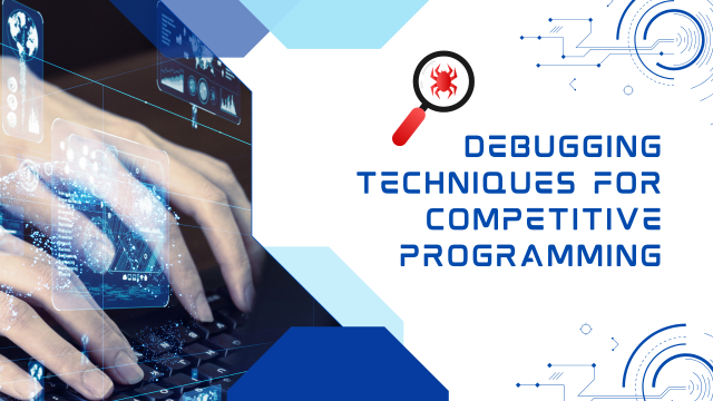 Debugging is an essential skill for any programmer, but it becomes even more critical in competitive programming.