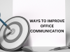 Therefore, it is essential to establish an office communication culture in the office that promotes openness, transparency, and collaboration.