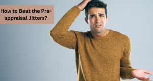 Pre-appraisal jitters are a common phenomenon that can affect even the most competent employees. There are several ways to beat the pre-appraisal jitters.