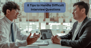 You can effectively handle difficult or unexpected interview questions and leave a positive impression on your interviewer. Here we have some tips for you.